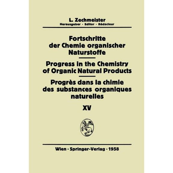 Fortschritte Der Chemie Organischer Natu Fortschritte Der Chemie Organischer Naturstoffe / Progress in the Chemistry of Organic Natural Products / ProgrÃ¨s Dans L, Book 15, (Paperback)
