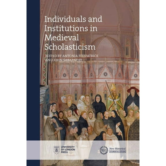 New Historical Perspectives: Individuals and Institutions in Medieval Scholasticism (Hardcover)