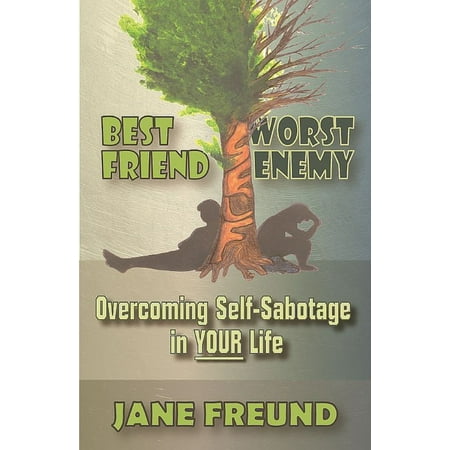 Best Friend Worst Enemy: Overcoming Self-Sabotage in Your Life! - (Your Best Friend Your Worst Enemy)