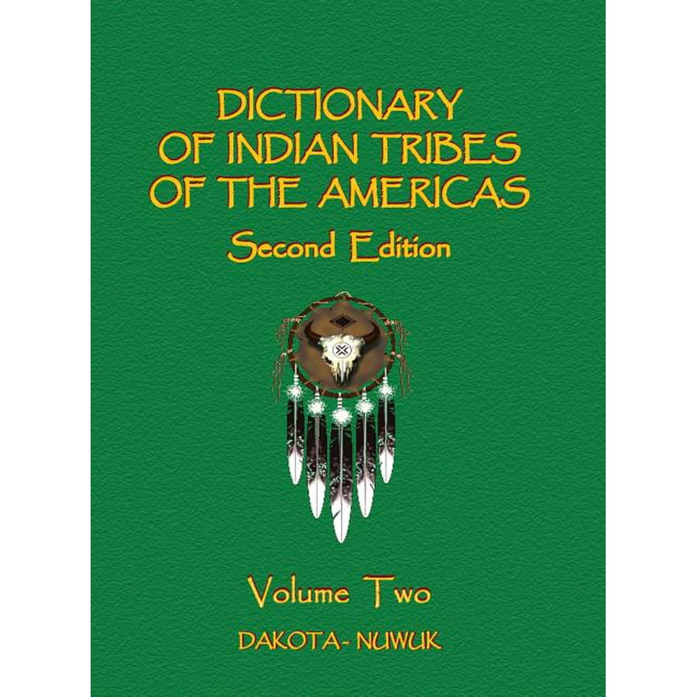 Dictionary of Indian Tribes of the Americas Dictionary of Indian