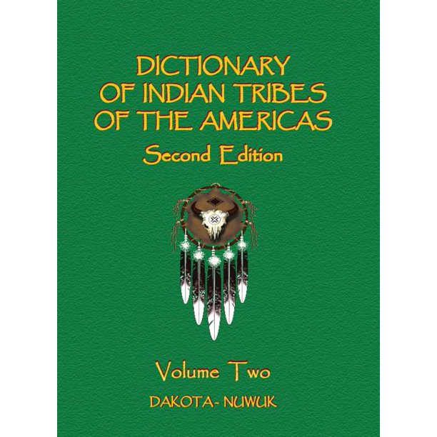 Dictionary of Indian Tribes of the Americas Dictionary of Indian