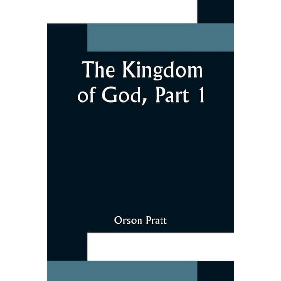 The Kingdom of God, Part 1, (Paperback)