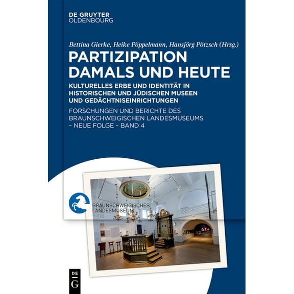 Partizipation Damals Und Heute: Kulturelles Erbe Und Identität in Historischen Und Jüdischen Museen Und Gedächtniseinric, (Hardcover)