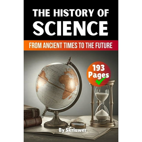 The History of Science: From Ancient Times to the Future, (Paperback)