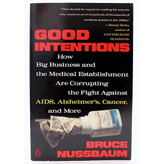 Pre-Owned Good Intentions: How Big Business and the Medical Establishment are Corrupting the Fight Aga, 9780140160000, 0140160000, Paperback,