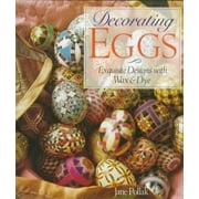Decorating Eggs: Exquisite Designs With Wax & Dye, Used [Hardcover]