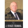 thumbnail image 2 of Pre-Owned Never Ever Give Up: Life and Lessons: Things Work Out in the End. If They Don't, It's Not the End! (Paperback) 1954437412 9781954437418, 2 of 2