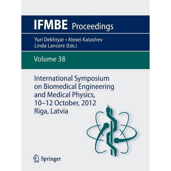 Ifmbe Proceedings International Symposium on Biomedical Engineering and Medical Physics, 10-12 October, 2012, Riga, Latvia, Book 38, (Paperback)