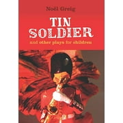Tin Soldier and Other Plays for Children