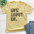 thumbnail image 2 of Kids How About No T-shirt, Youth Kids Boy Girl T-Shirt, Sassy Shirt, Sarcastic Shirt, Nope Shirt, Yellow, Medium, 2 of 4