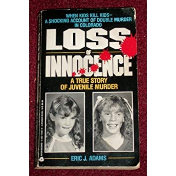 Pre-Owned Loss of Innocence: A True Story of Juvenile Murder (Paperback) 038075987X 9780380759873