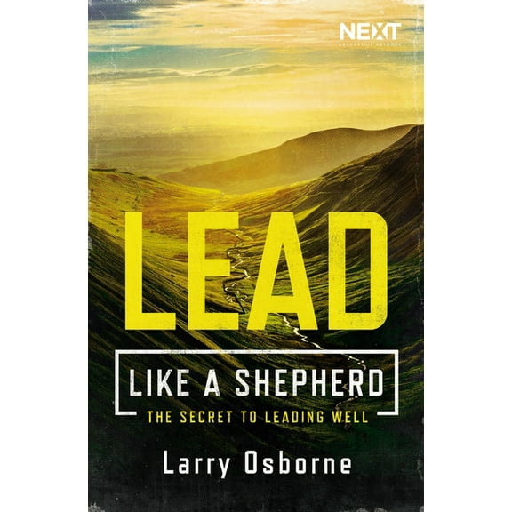 Lead Like a Shepherd: The Secret to Leading Well, (Paperback)