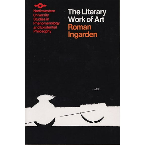 Studies in Phenomenology and Existential Philosophy: The Literary Work of Art : An Investigation of the Borderlines of Ontology, Logic, and Theory of Language (Paperback)