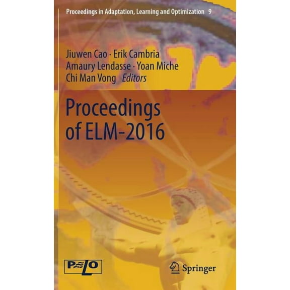Proceedings in Adaptation, Learning and Proceedings of Elm-2016, Book 9, (Hardcover)