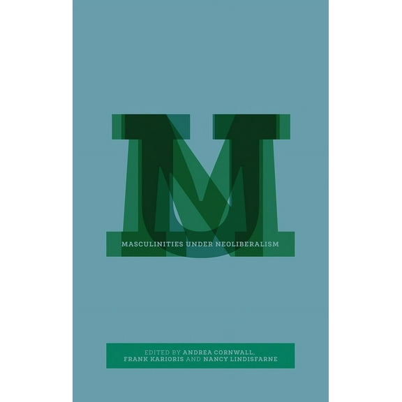 Masculinities Under Neoliberalism, (Hardcover)
