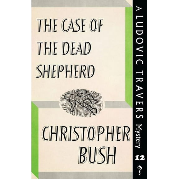 The Case of the Dead Shepherd: A Ludovic Travers Mystery, (Paperback)