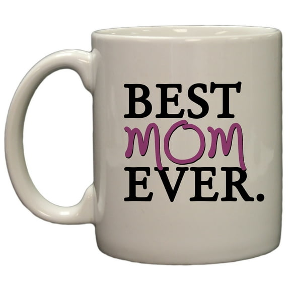 Best Mom Ever 11oz Coffee Mug