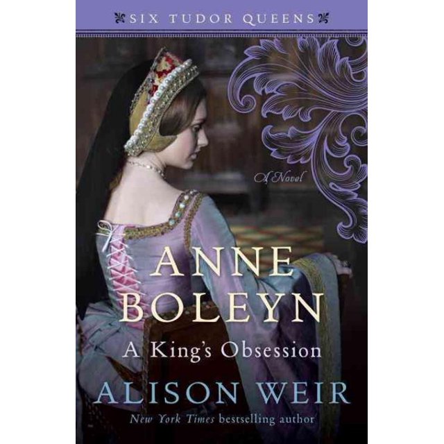 Anne Boleyn, a King's Obsession, Alison Weir Hardcover