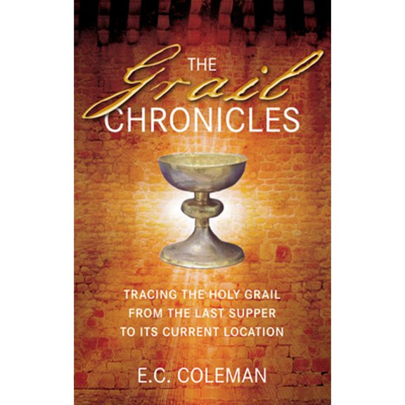 Pre-Owned The Grail Chronicles: Tracing the Holy Grail from the Last Supper to Its Current Location (Paperback) 075245532X 9780752455327