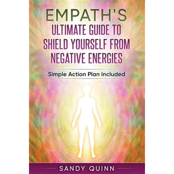 Pre-Owned Empath's Ultimate Guide To Shield Yourself From Negative Energies: Simple Action Plan Included (Paperback)