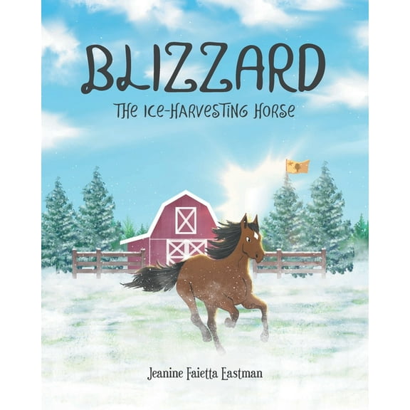 Blizzard the Ice-Harvesting Horse, (Paperback)