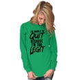 thumbnail image 3 of Funny Unable To Quit Too Legit Long Sleeve TShirt Men Women Brisco Brands L, 3 of 6