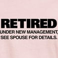 thumbnail image 3 of CafePress - Retired Under New Management Women's Light T Shirt - Women's Classic T-Shirt, 3 of 4