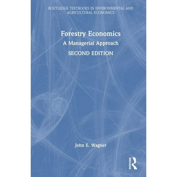 Routledge Textbooks in Environmental and Forestry Economics: A Managerial Approach, (Hardcover)