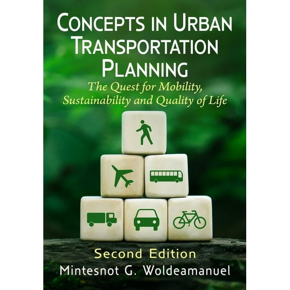 Concepts in Urban Transportation Planning: The Quest for Mobility, Sustainability and Quality of Life, 2d ed., (Paperback)