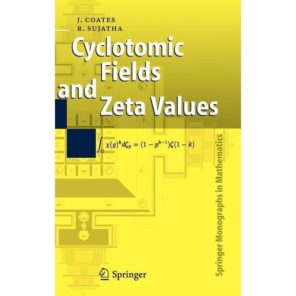 Springer Monographs in Mathematics Cyclotomic Fields and Zeta Values, (Hardcover)