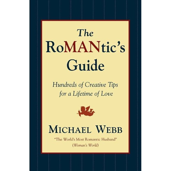 The Romantic's Guide: Hundreds of Creative Tips for a Lifetime of Love, (Paperback)