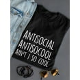 thumbnail image 3 of "Antisocial, Antisocool, Ain't I So Cool" White Quote Women T-Shirt, Female XX-Large, 3 of 4