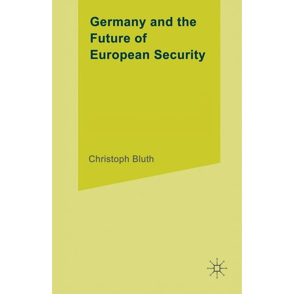 University of Reading European and Inter Germany and the Future of European Security, (Paperback)