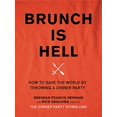 thumbnail image 1 of Brunch Is Hell: How to Save the World by Throwing a Dinner Party, 1 of 1