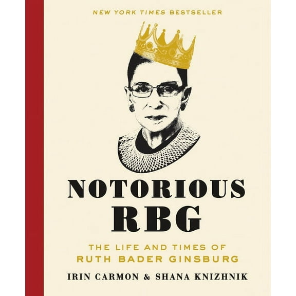 Notorious RBG: The Life and Times of Ruth Bader Ginsburg, (Hardcover)