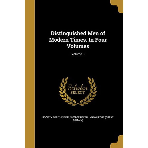 Distinguished Men of Modern Times. In Four Volumes; Volume 3 (Paperback)