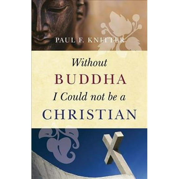 Pre-Owned Without Buddha I Could Not Be a Christian (Paperback) 1851686738 9781851686735