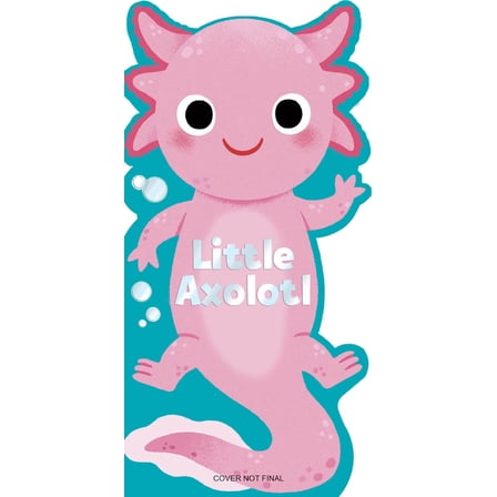 Little Axolotl (Board Book)