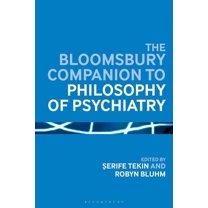 Bloomsbury Companions The Bloomsbury Companion to Philosophy of Psychiatry, (Hardcover)