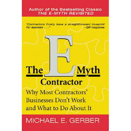The E-Myth Contractor : Why Most Contractors' Businesses Don't Work and What to Do about (Best Marketing For Contractors)