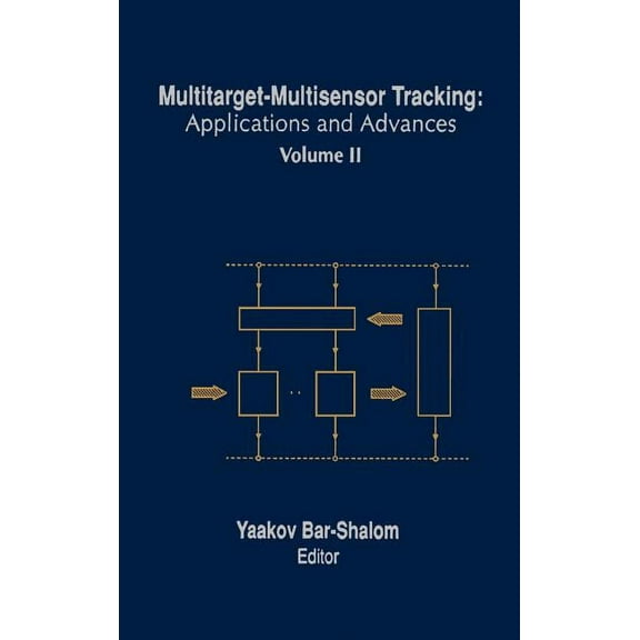 Artech House Radar Library (Hardcover): Multitarget-Multisensor Tracking: Applications and Advances (Hardcover)