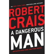 Elvis Cole and Joe Pike Novel: A Dangerous Man (Series #18) (Hardcover)