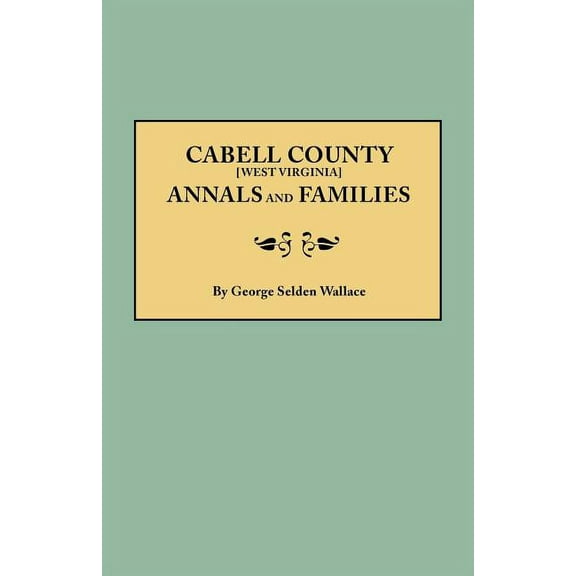 Cabell County [West Virginia] Annals and Families, (Paperback)