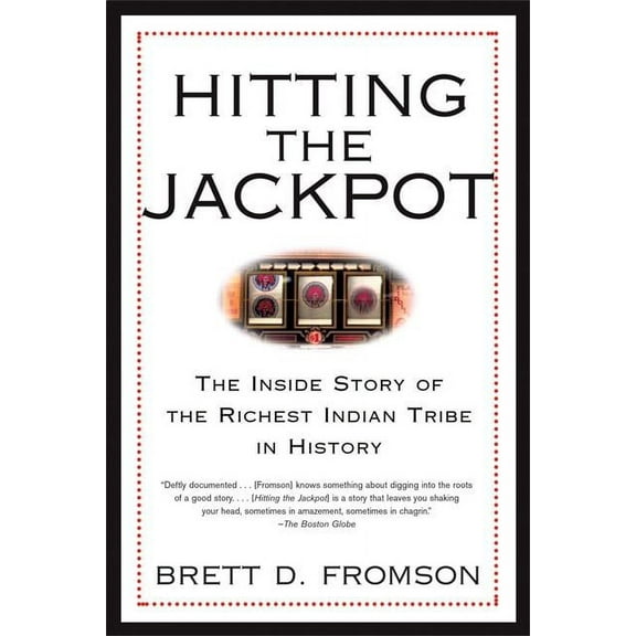 Hitting the Jackpot: The Inside Story of the Richest Indian Tribe in History (Paperback)