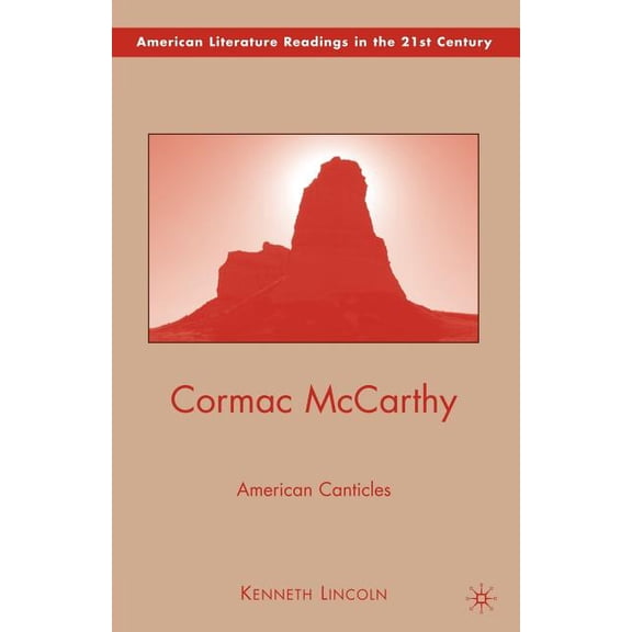 American Literature Readings in the 21st Cormac McCarthy: American Canticles, (Paperback)