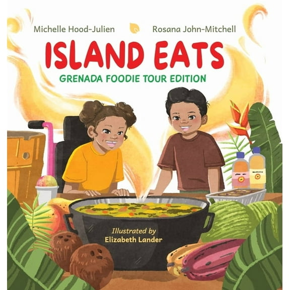 Island Eats: Grenada Foodie Edition: Grenadian Foodie Edition, (Hardcover)