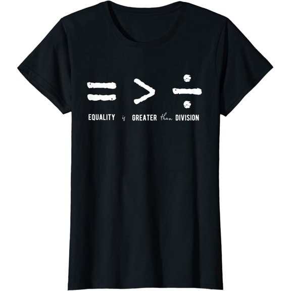 Equality is Greater Than Division Social Justice Math T-Shirt