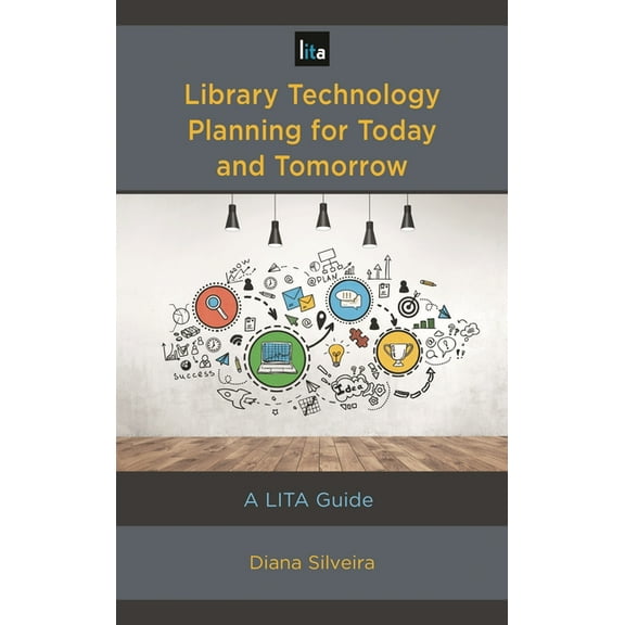 Lita Guides Library Technology Planning for Today and Tomorrow: A Lita Guide, (Hardcover)