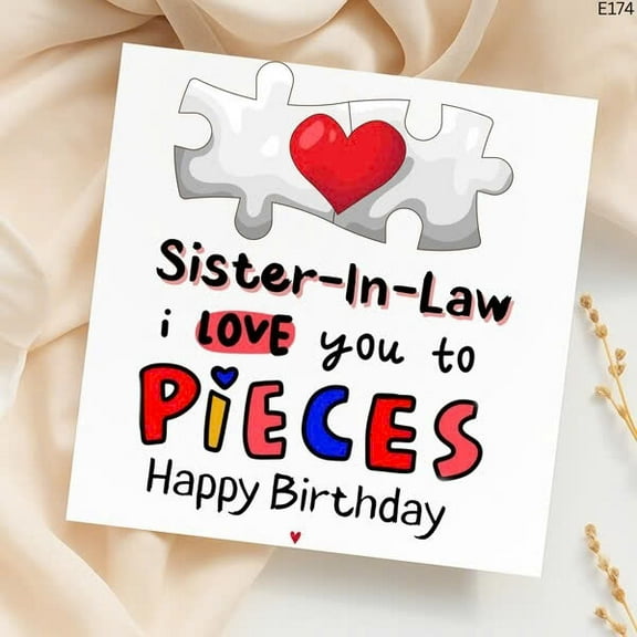 Sister-In-Law Birthday Card - "I Love You to Pieces" Puzzle Design - Fun and Charming Greeting Card for Celebrating Birthdays - Envelope Included