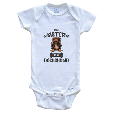 

My Sister Is A Dachshund Cute Dog Breed Baby Bodysuit v2 0-3 Months White